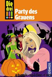 Die drei !!! Bd. 32 - Party des Grauens by Maja von Vogel