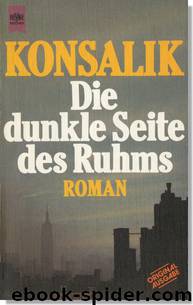 Die dunkle Seite des Ruhms by Heinz G. Konsalik