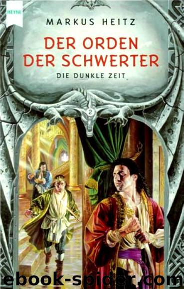 Die dunkle Zeit 2 - Der Orden der Schwerter by Markus Heitz