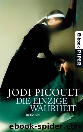 Die einzige Wahrheit by Jodi Picoult