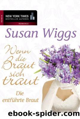 Die entführte Braut: Wenn die Braut sich traut (German Edition) by Wiggs Susan