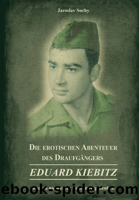 Die erotischen Abenteuer des Draufgängers Eduard Kiebitz by Jaroslav Suchy