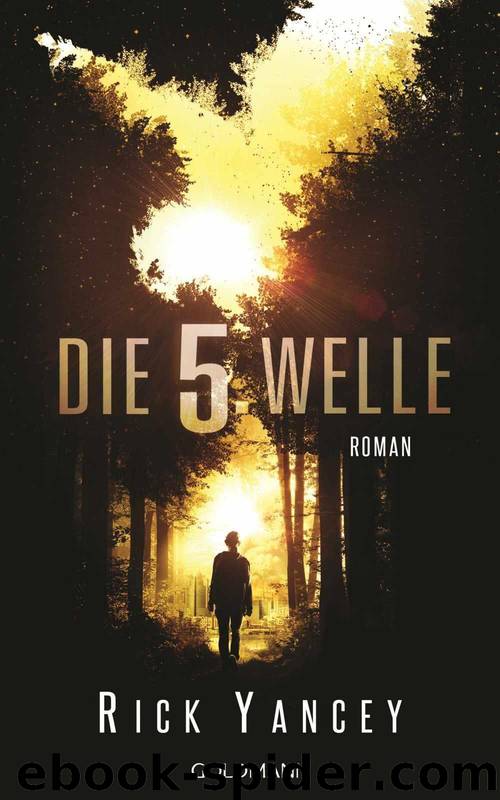 Die fünfte Welle: Roman (German Edition) by Yancey Rick