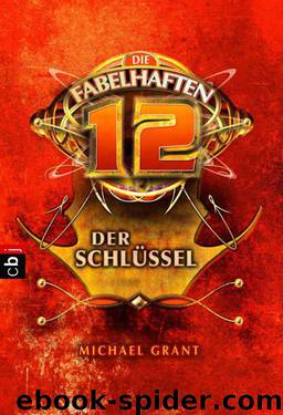 Die fabelhaften 12 - Der Schlüssel: Band 3 (German Edition) by Grant Michael