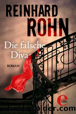 Die falsche Diva by Reinhard Rohn