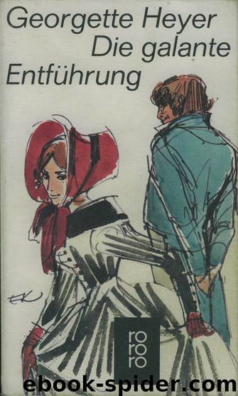 Die galante Entführung by Georgette Heyer