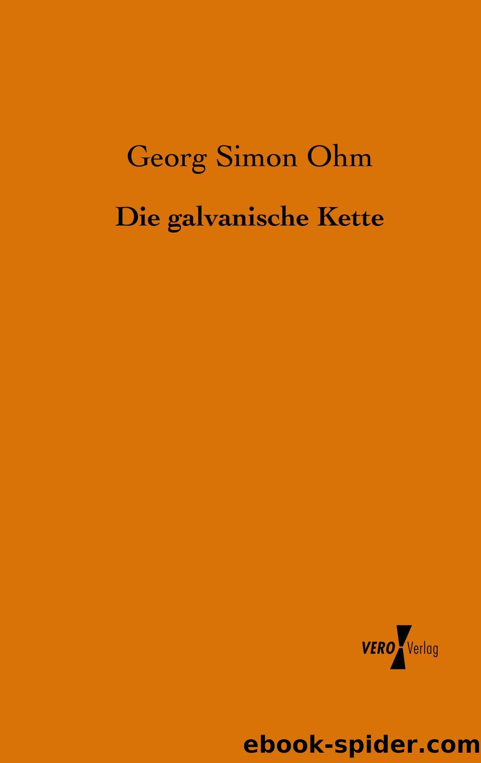 Die galvanische Kette (German Edition) by Ohm Georg Simon