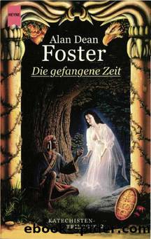 Die gefangene Zeit by Foster Alan Dean