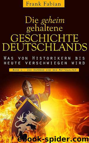 Die geheim gehaltene Geschichte Deutschlands - Band 1 by Frank Fabian