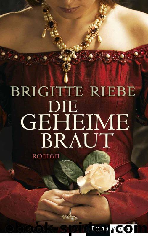 Die geheime Braut by Brigitte Riebe