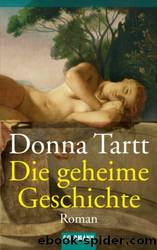 Die geheime Geschichte: Roman (German Edition) by Tartt Donna