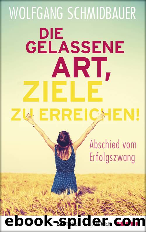 Die gelassene Art, Ziele zu erreichen by Wolfgang Schmidbauer