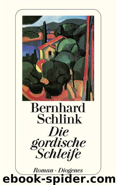 Die gordische Schleife by Schlink Bernhard