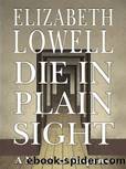 Die in Plain Sight by Elizabeth Lowell