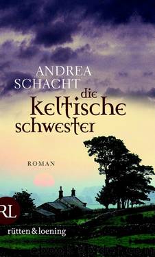 Die keltische Schwester by Schacht Andrea