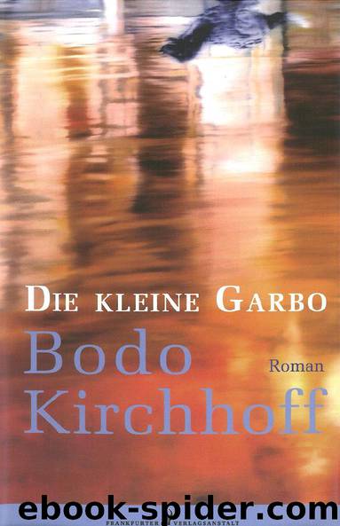 Die kleine Garbo by Bodo Kirchhoff