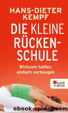 Die kleine Rückenschule • Wirksam helfen, einfach vorbeugen by Hans-Dieter Kempf