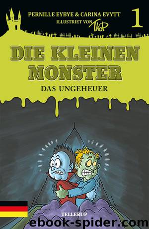 Die kleinen Monster #1: Das Ungeheuer by Pernille Eybye & Carina Evytt