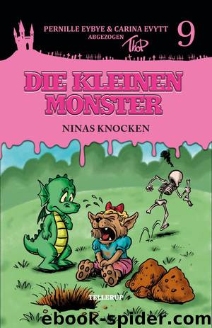 Die kleinen Monster #9: Ninas Knochen by Pernille Eybye & Carina Evytt