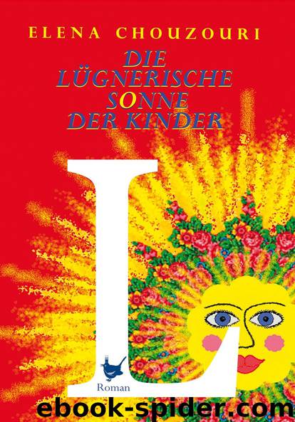 Die lügnerische Sonne der Kinder by Elena Chouzouri