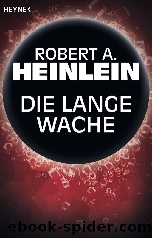 Die lange Wache by Heinlein Robert A