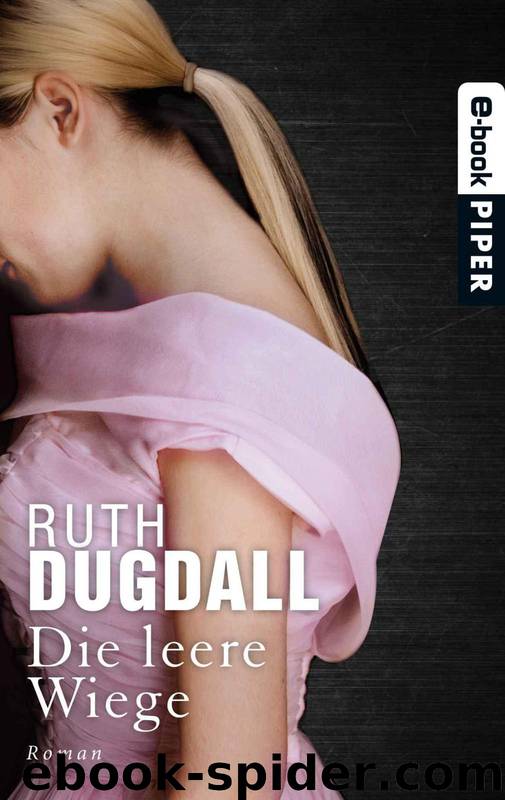 Die leere Wiege: Roman (German Edition) by Dugdall Ruth