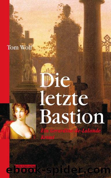 Die letzte Bastion by Wolf Tom