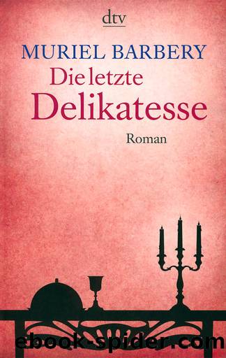 Die letzte Delikatesse by Barbery Muriel