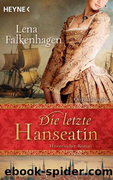 Die letzte Hanseatin by Lena Falkenhagen