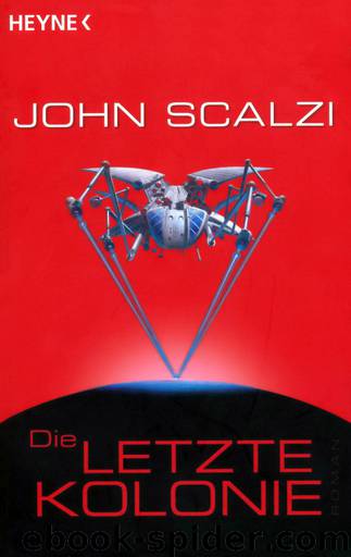 Die letzte Kolonie by Scalzi John