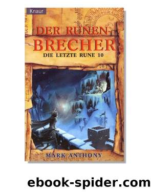 Die letzte Rune 10 - Der Runenbrecher by Anthony Mark