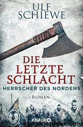 Die letzte Schlacht by Schiewe Ulf