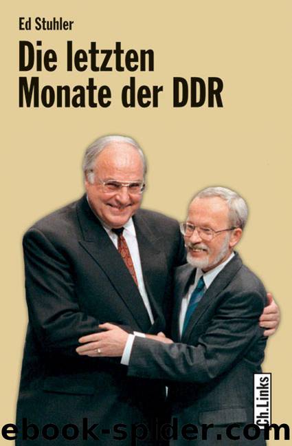 Die letzten Monate der DDR: die Regierung de Maizière und ihr Weg zur deutschen Einheit by Ed Stuhler