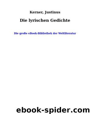 Die lyrischen Gedichte by Kerner Justinus