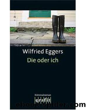 Die oder ich by Wilfried Eggers