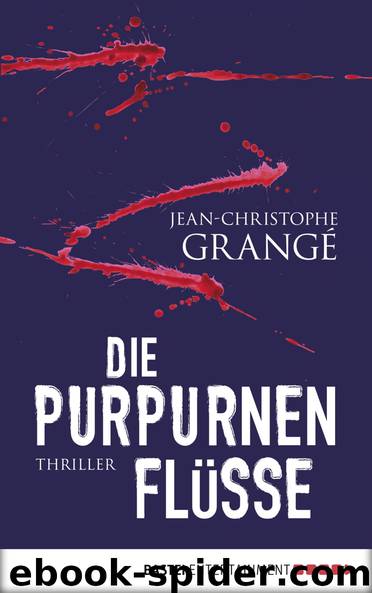 Die purpurnen Flüsse by Jean-Christophe Grangé