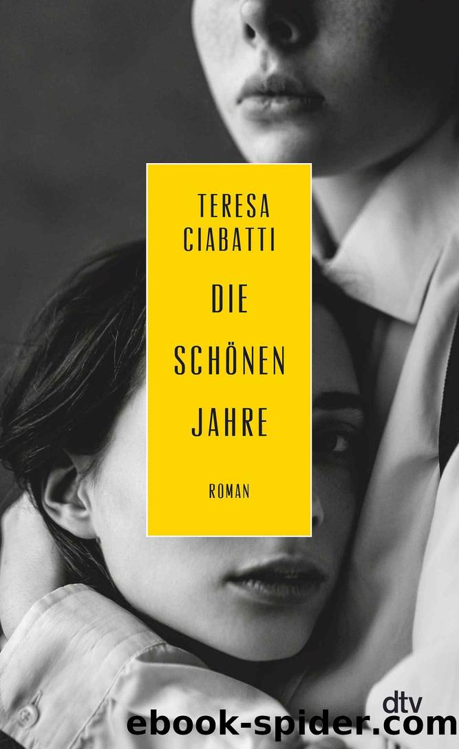 Die schÃ¶nen Jahre by Ciabatti Teresa