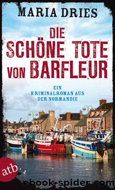 Die schöne Tote von Barfleur by Dries Maria