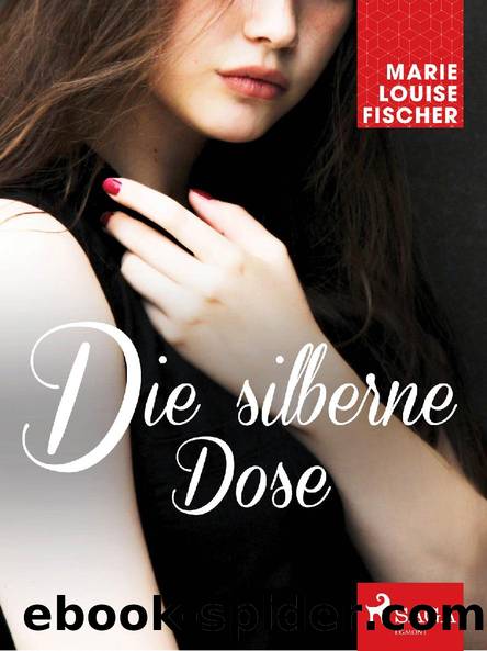 Die silberne Dose by Marie Louise Fischer