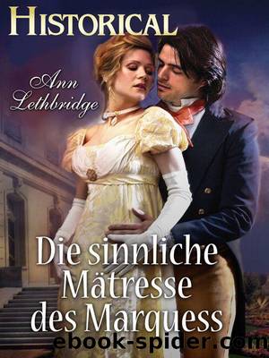 Die sinnliche Maetresse des Marquess by Ann Lethbridge