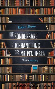 Die sonderbare Buchhandlung des Mr. Penumbra (German Edition) by Robin Sloan