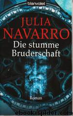 Die stumme Bruderschaft by Julia Navarro