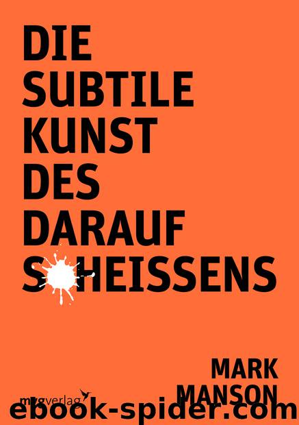 Die subtile Kunst des darauf Scheißens by Mark Manson