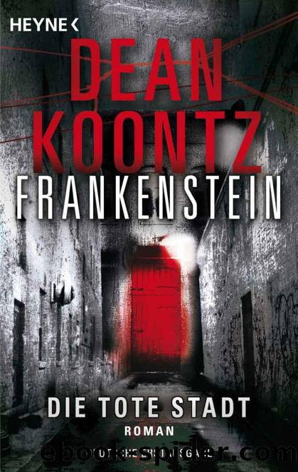 Die tote Stadt: Frankenstein 5: Roman (German Edition) by Koontz Dean