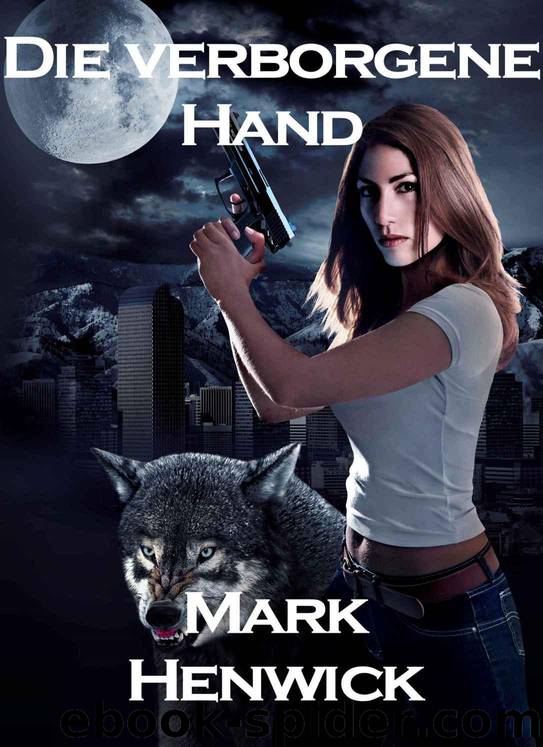 Die verborgene Hand by Mark Henwick