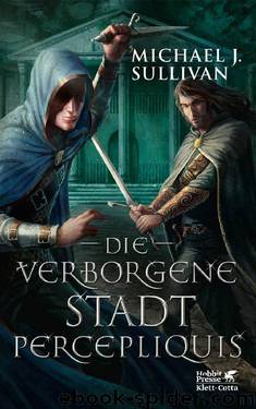 Die verborgene Stadt Percepliquis: Riyria 6 (German Edition) by Michael J. Sullivan