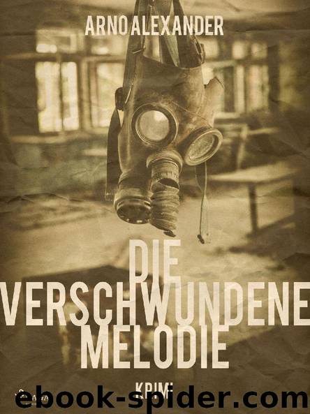 Die verschwundene Melodie by Arno Alexander