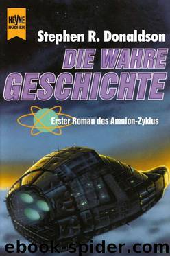 Die wahre Geschichte by Stephen R. Donaldson