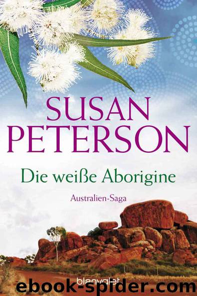 Die weiße Aborigine: Australienroman (German Edition) by Peterson Susan