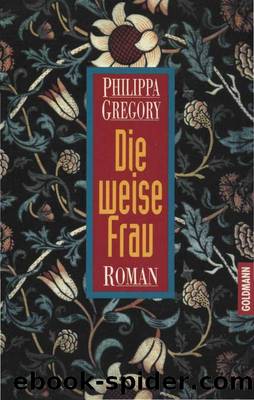 Die weise Frau by Philippa Gregory